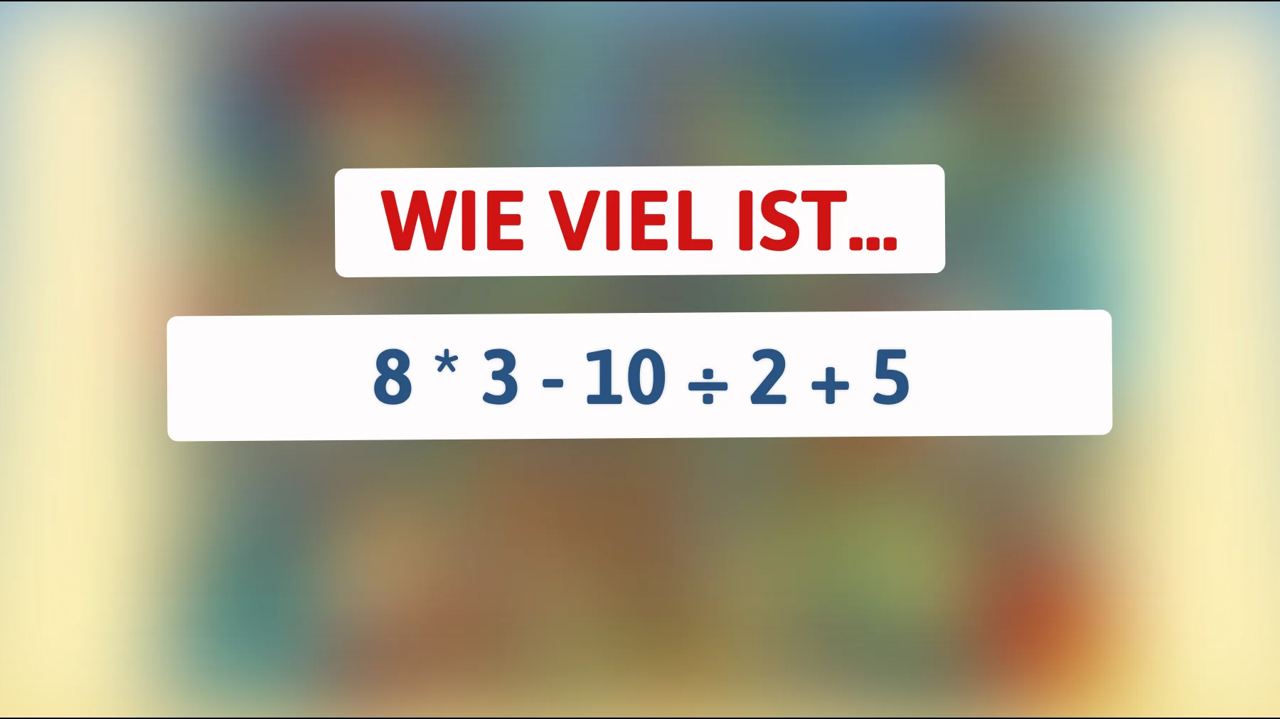 Nur die Schlauesten lösen das richtig: Kannst du diese einfache Rechnung knacken?"