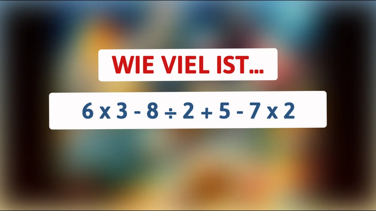 Nur die Schlauesten lösen das richtig: Wie viel ergibt 6 × 3 - 8 ÷ 2 + 5 - 7 × 2 wirklich?"