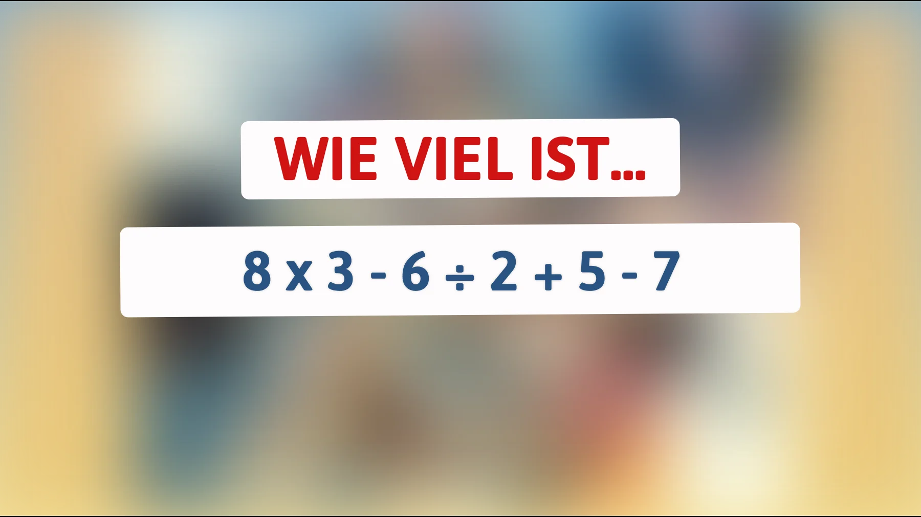 Nur die wirklich Schlauen lösen das: Schaffst du diese einfache Rechnung ohne Fehler?"