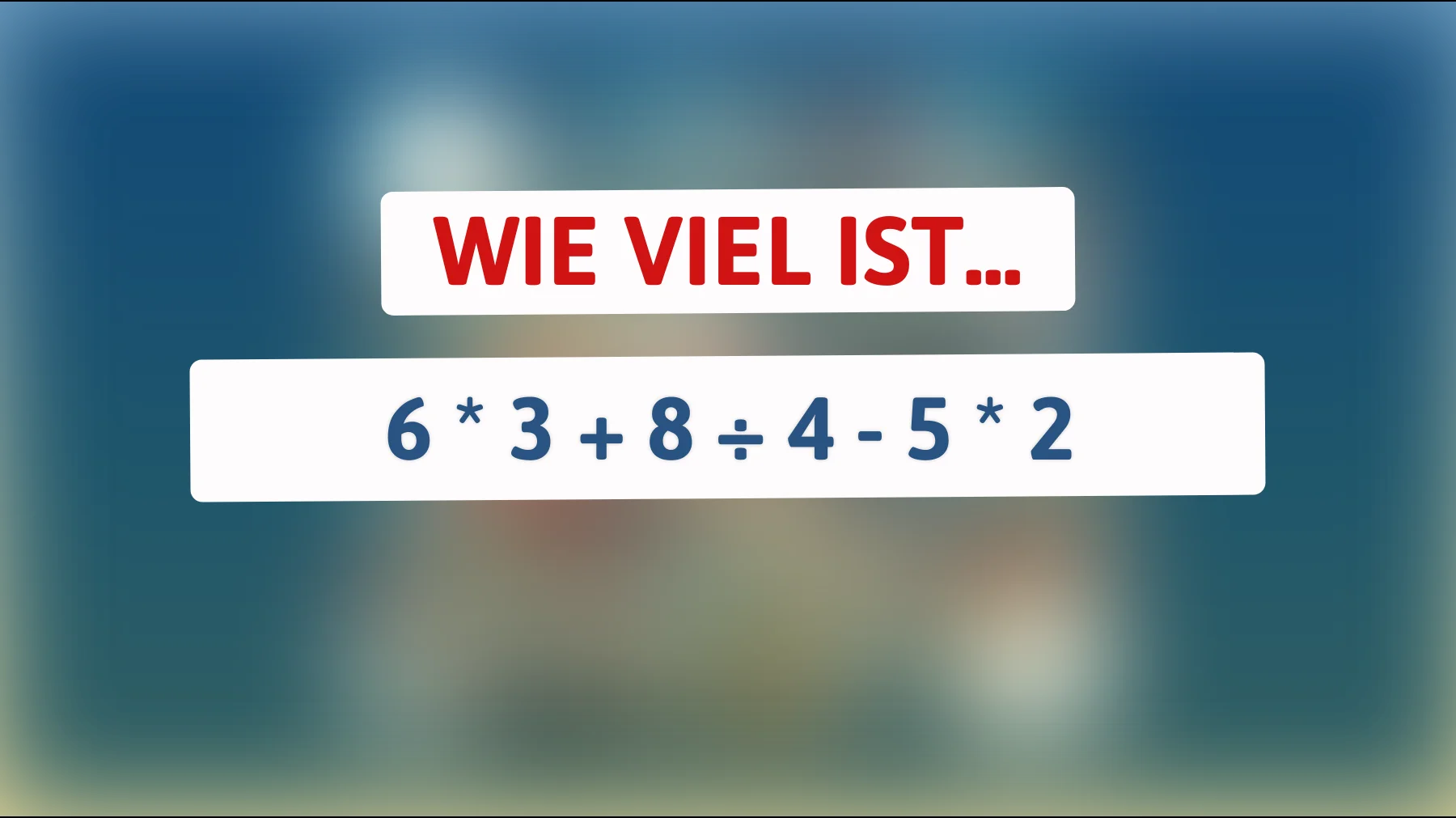 Nur echte Denker lösen das richtig: Schaffst du diese einfache Rechenfalle ohne Fehler?"